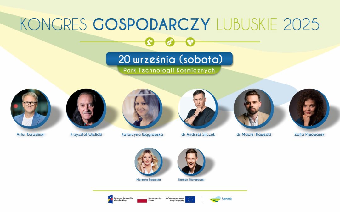 Już za niewiele ponad tydzień największe wydarzenie gospodarcze w regionie – Kongres Gospodarczy – Lubuskie 2025!