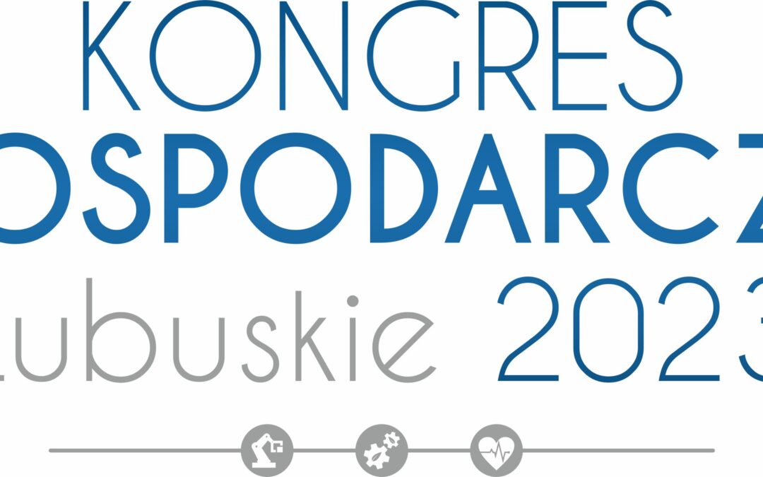 Kongres Gospodarczy – Lubuskie 2023